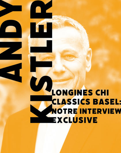 Longines CHI Classics Basel : interview exclusive d’Andy Kistler